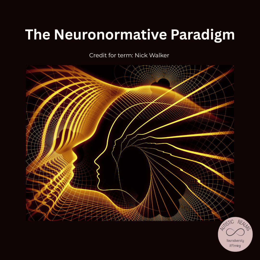The Neuronormative Paradigm: Naming The Systems That Harm