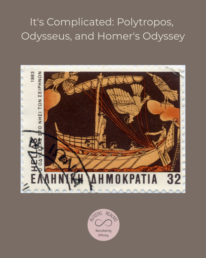 Blog header for 'It's Complicated: Polytropos, Odysseus, and Homer's Odyssey.' Below the title, a 1983 Greek postage stamp (32 drachma, ΕΛΛΗΝΙΚΗ ΔΗΜΟΚΡΑΤΙΑ) shows a replica of an ancient Greek vase painting: Odysseus bound to the mast of his ship while sirens fly overhead and his crew row past. The Autistic Realms neurodiversity-affirming logo appears at the bottom.