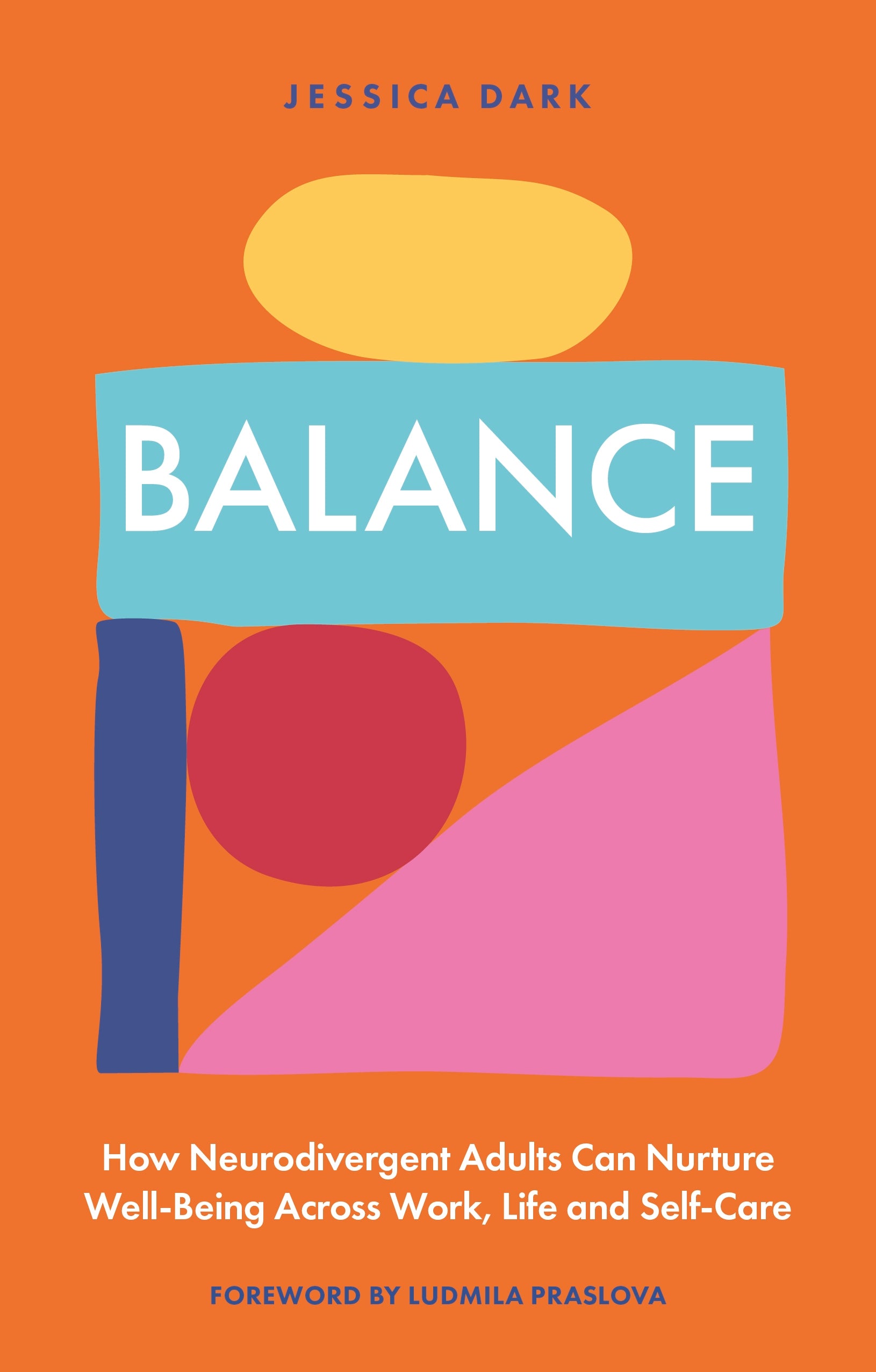 Book cover: Balance: How Neurodivergent Adults Can Nurture Well-Being Across Work, Life and Self-Care by Jessica Dark